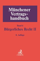 Münchener Vertragshandbuch, Band 6, Bürgerliches Recht II, 8. Aufl. 2019 - in Vorbereitung für Oktober 2019