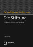 Werner/Saenger/Fischer (Hrsg.): Die Stiftung. Recht / Steuern / Wirtschaft, 2. Aufl. 2019