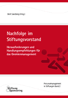 Nachfolge im Stiftungsvorstand. Herausforderungen und Handlungsempfehlungen für das Gremienmanagement- Herausgegeben von Prof. Dr. Berit Sandbergb, Stiftung&Sponsoring Verlag, 2013.